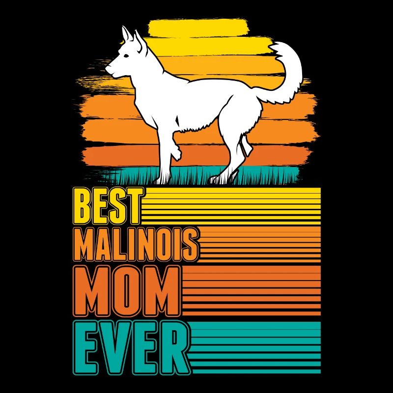 Best Malinois Mom Ever Mechelse Herder