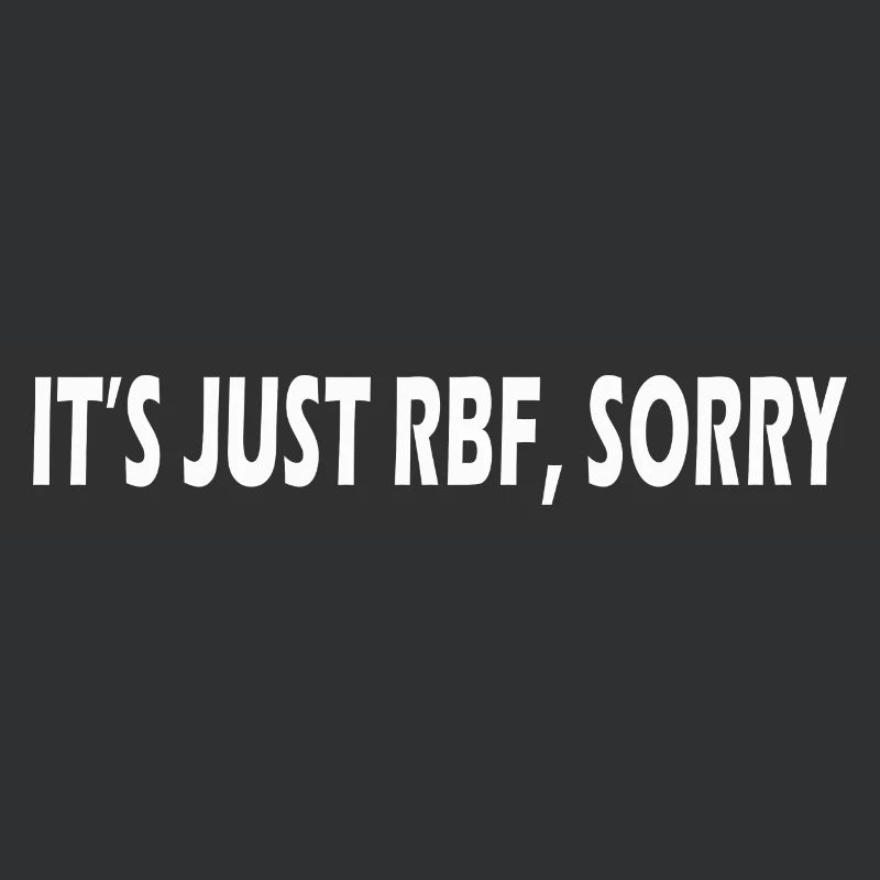 C’est juste RBF désolé