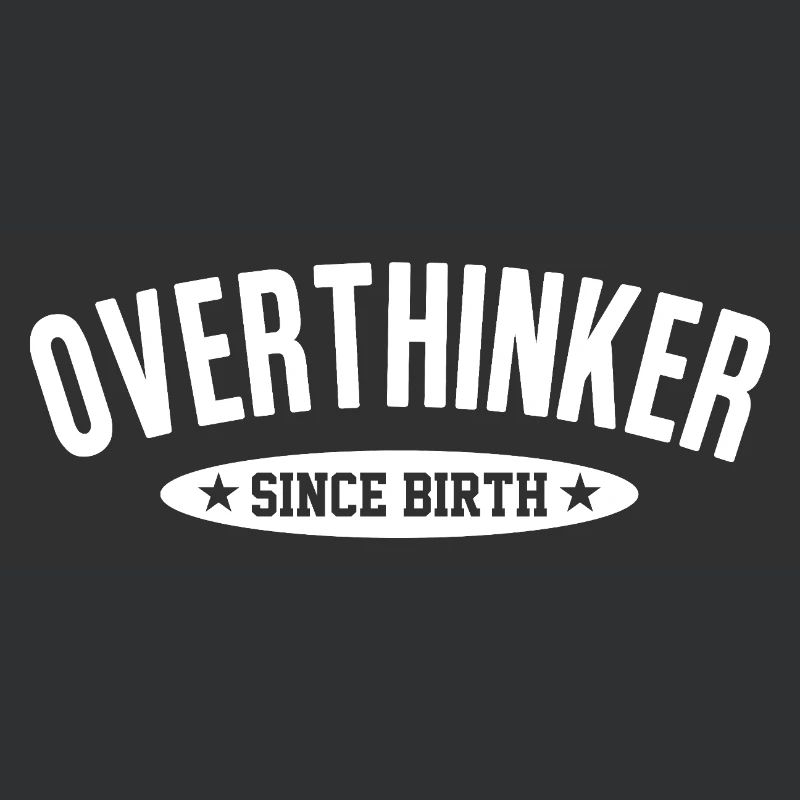 Overthinker Since Birth Zu Viel Denken Spruch
