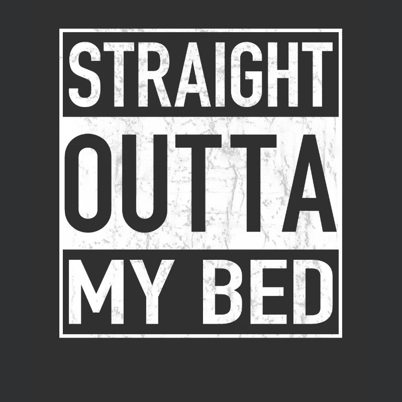 Straight Outta MY BED