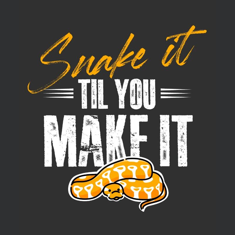 snake it until you make it Design for a snakes