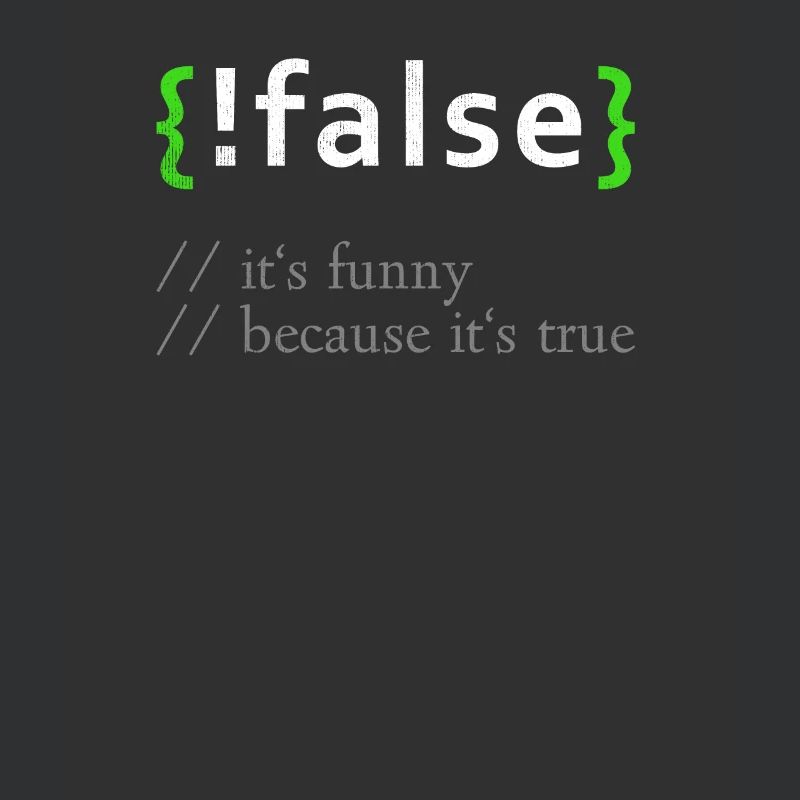 !False Funny Coding Programmer Computer Developer