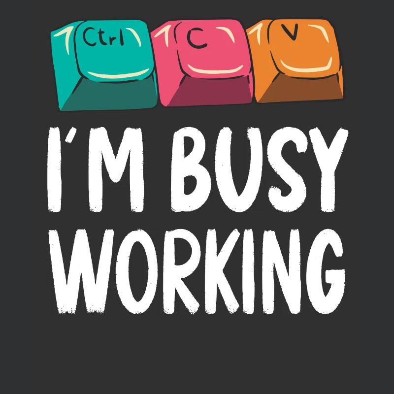 Funny Copy Paste Ctrl-C Ctrl-V Busy Working