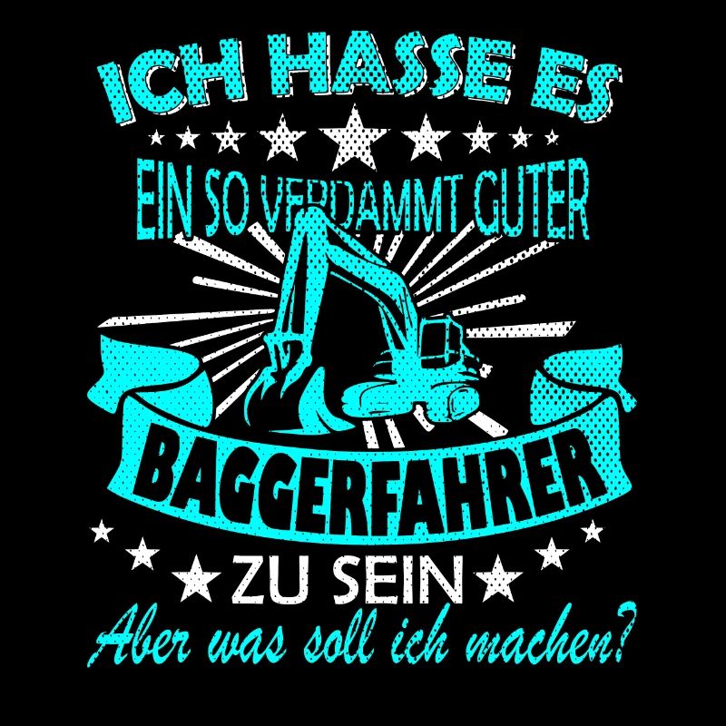 Baggerfahrer Spruch