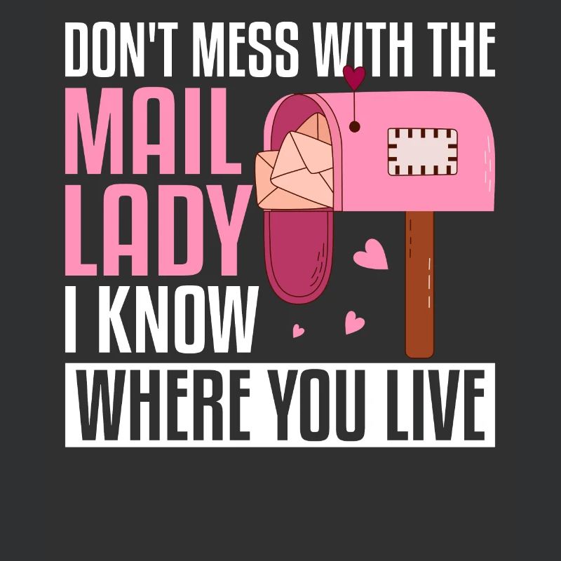 Don't Mess With The Mail Lady Funny Postal Work