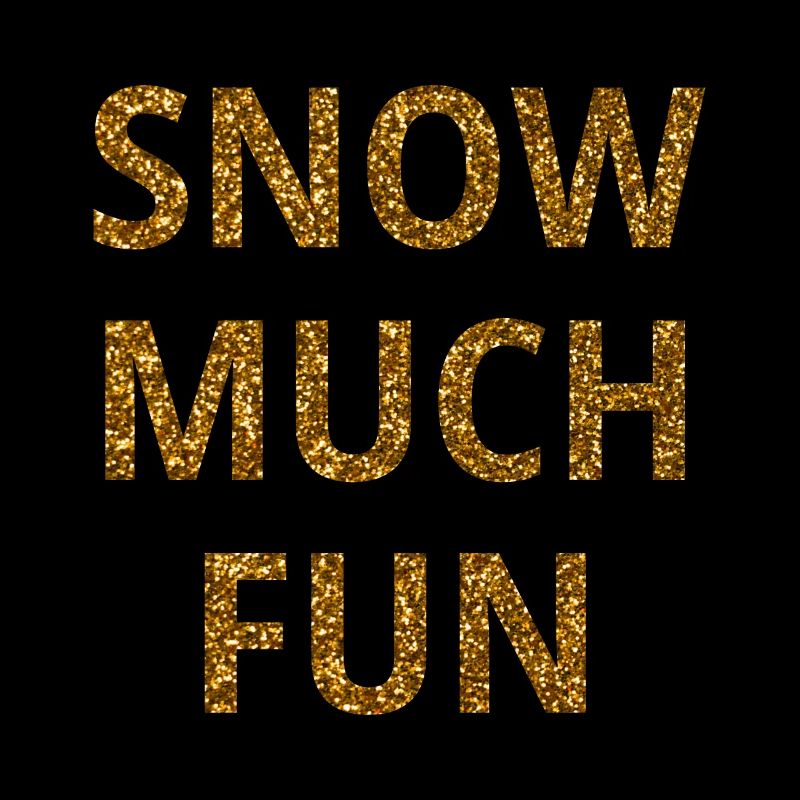 Winterspaß "Snow much fun"