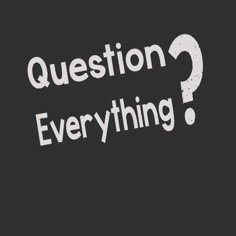 Question Everything