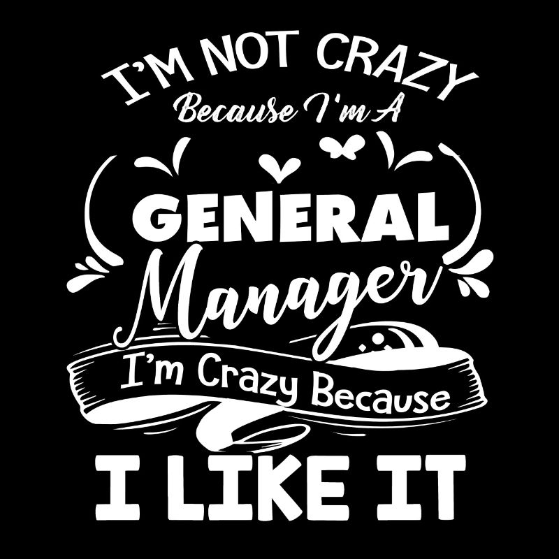 General Manager Crazy General Manager