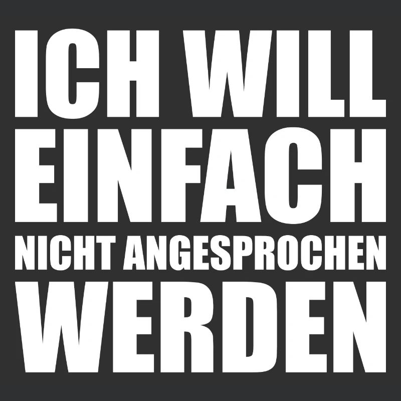 Ich will einfach nicht angesprochen werden