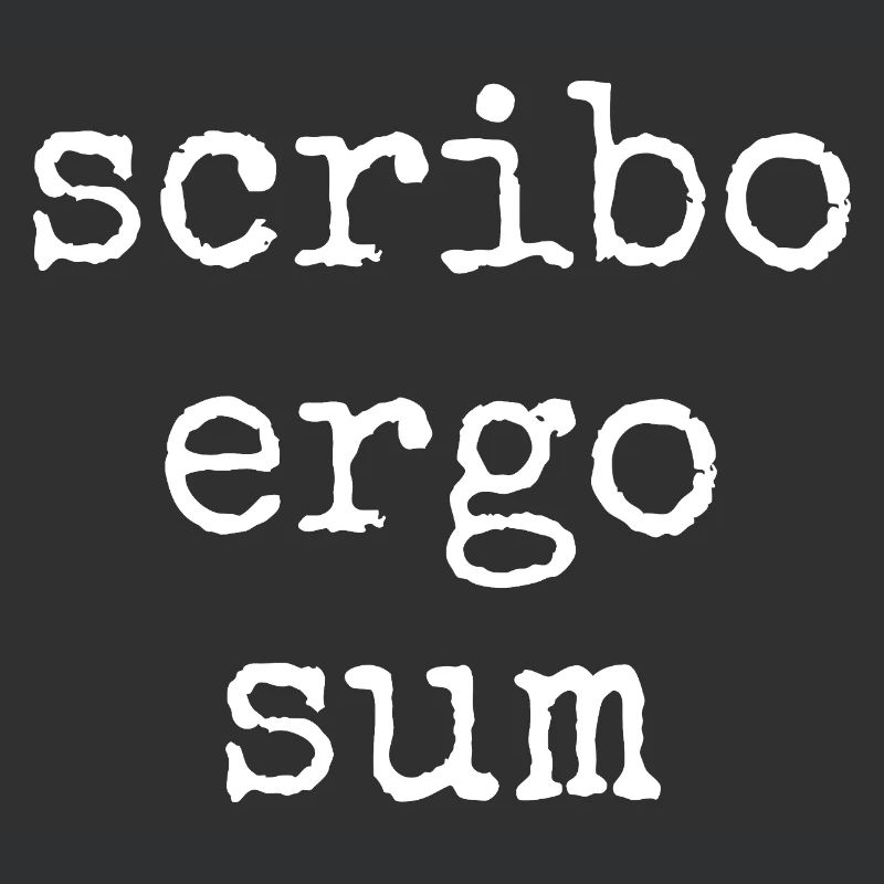 scribo ergo sum - ich schreibe also bin ich