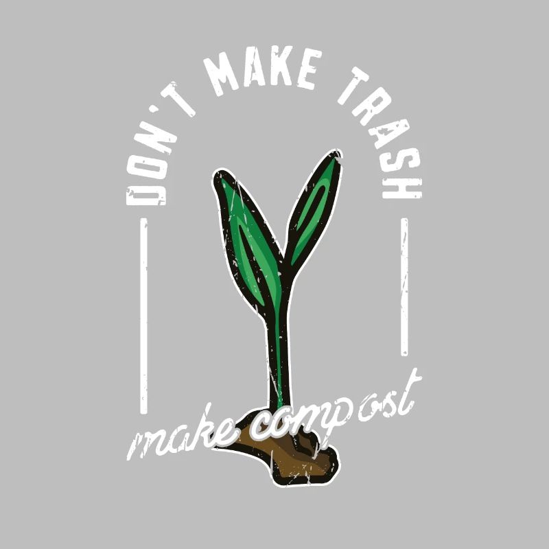 Don't Make Trash Make Compost - Zero Waste