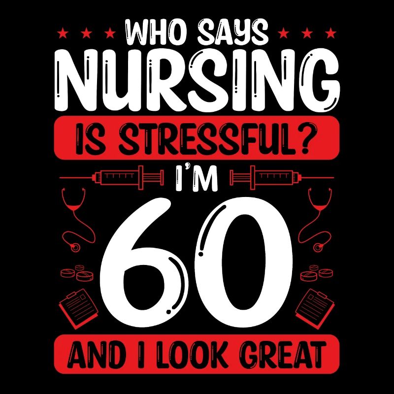 60 Birthday Nurses 60 Years Old Nurse for Work