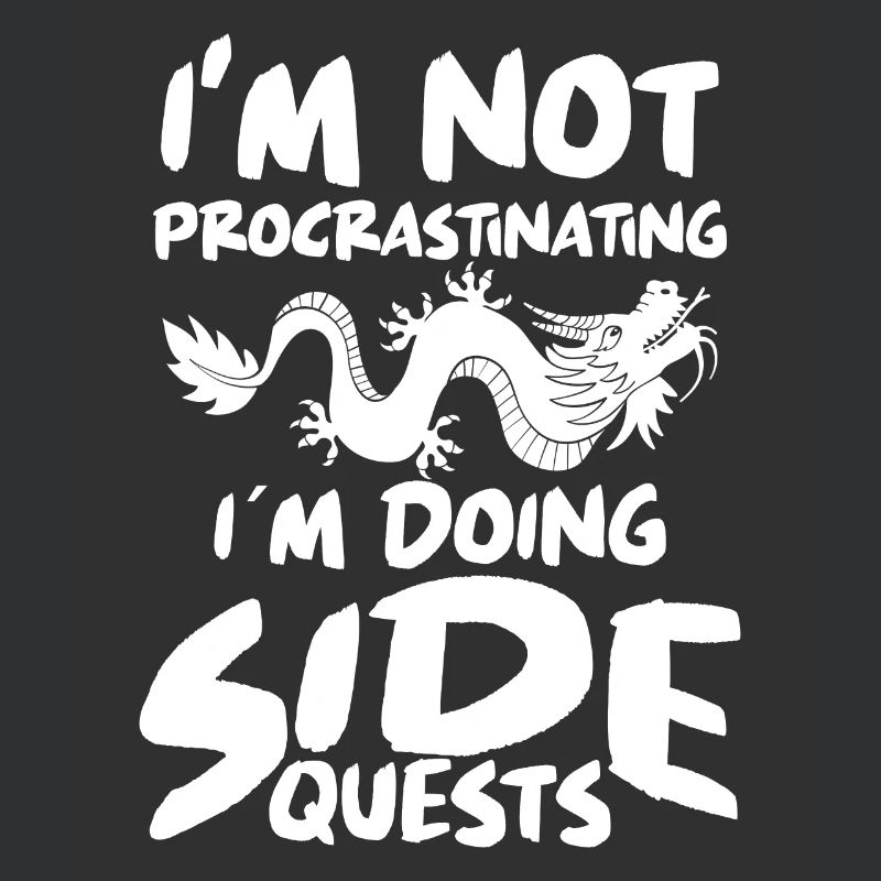 Im Not Procrastinating Im Doing Side Quests