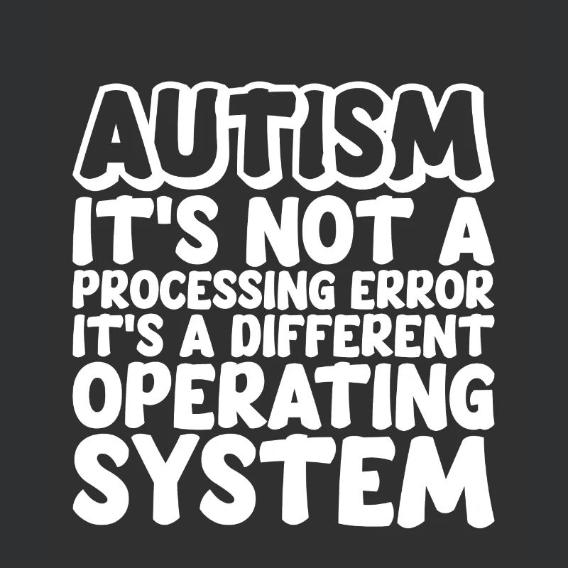 Autism, It's A Different Operating System