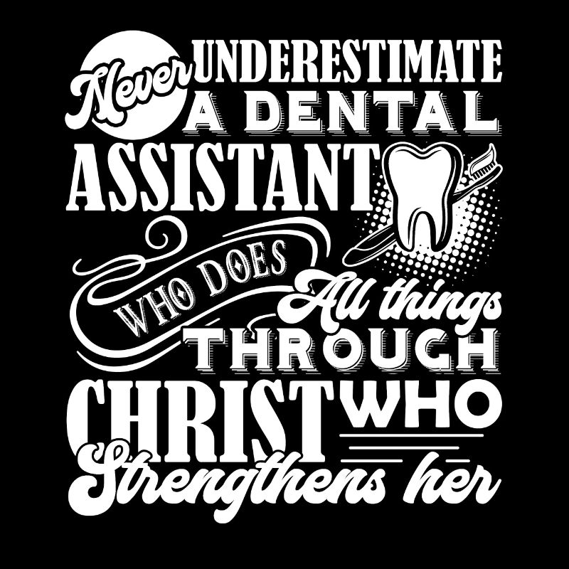Never Underestimate A Dental Assistant