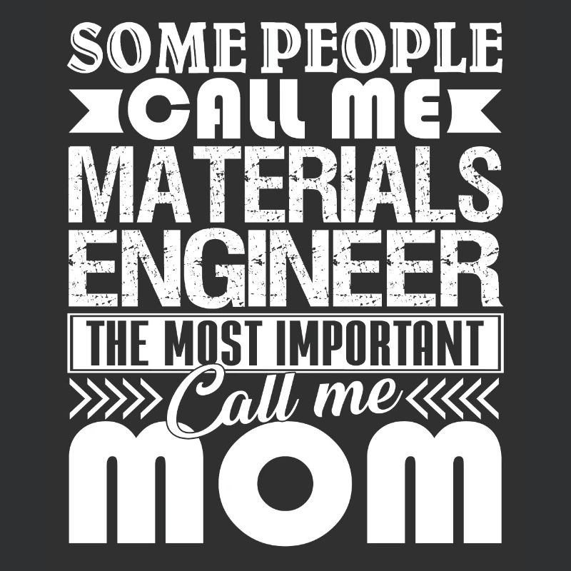 Materials Engineer Materials Engineer Mom