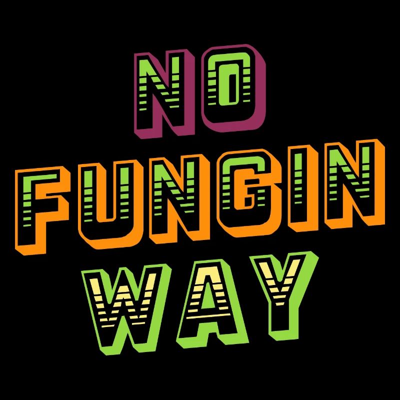 No Fungin Way NFT Krypto Bitcoin Blockchain Liebha