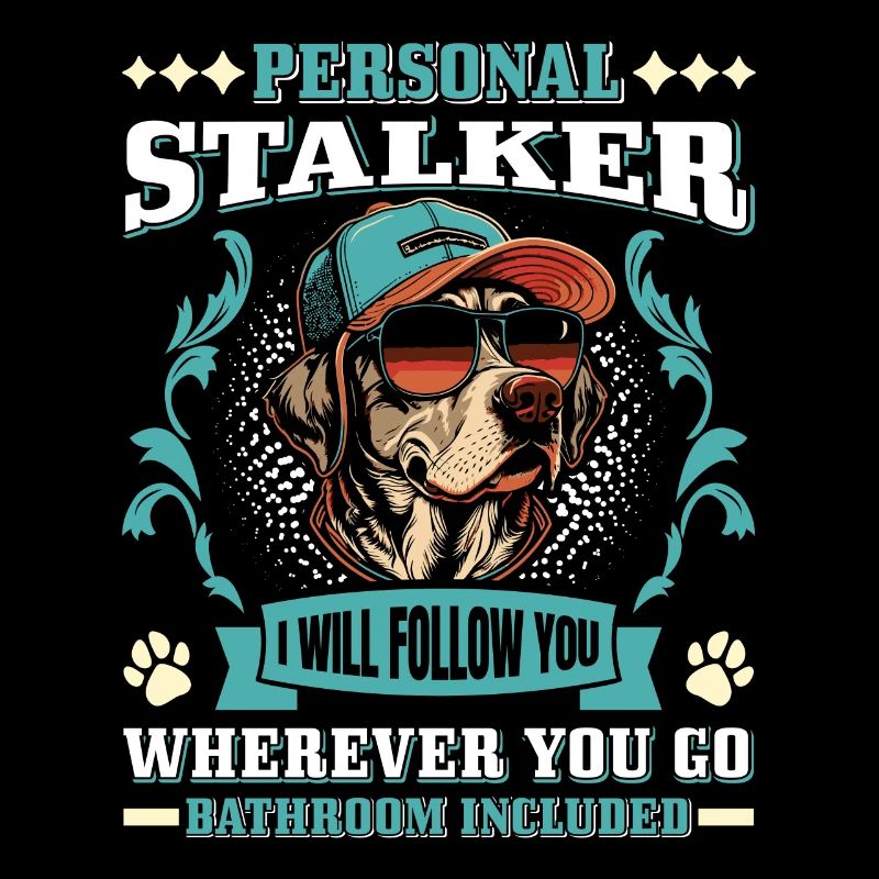 Labrador Propriétaire PERSONAL STALKER Funny