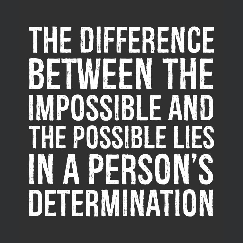 the difference between the impossible and the