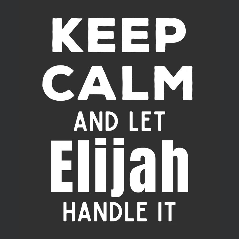 Keep Calm Lass Elijah das regeln Lustiger Spruch