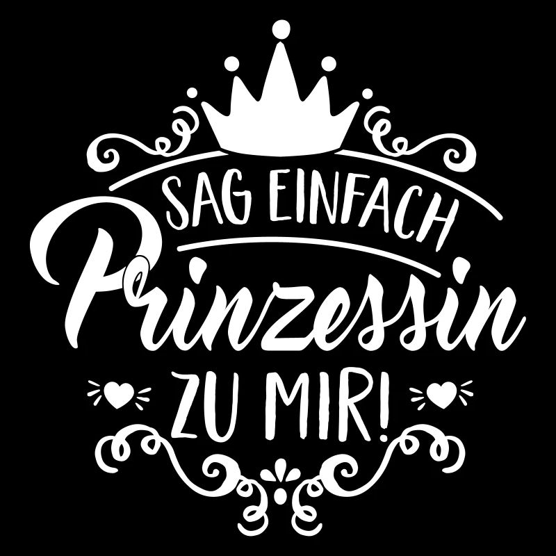 Sag einfach Prinzessin zu mir! - Krone - Geschenk