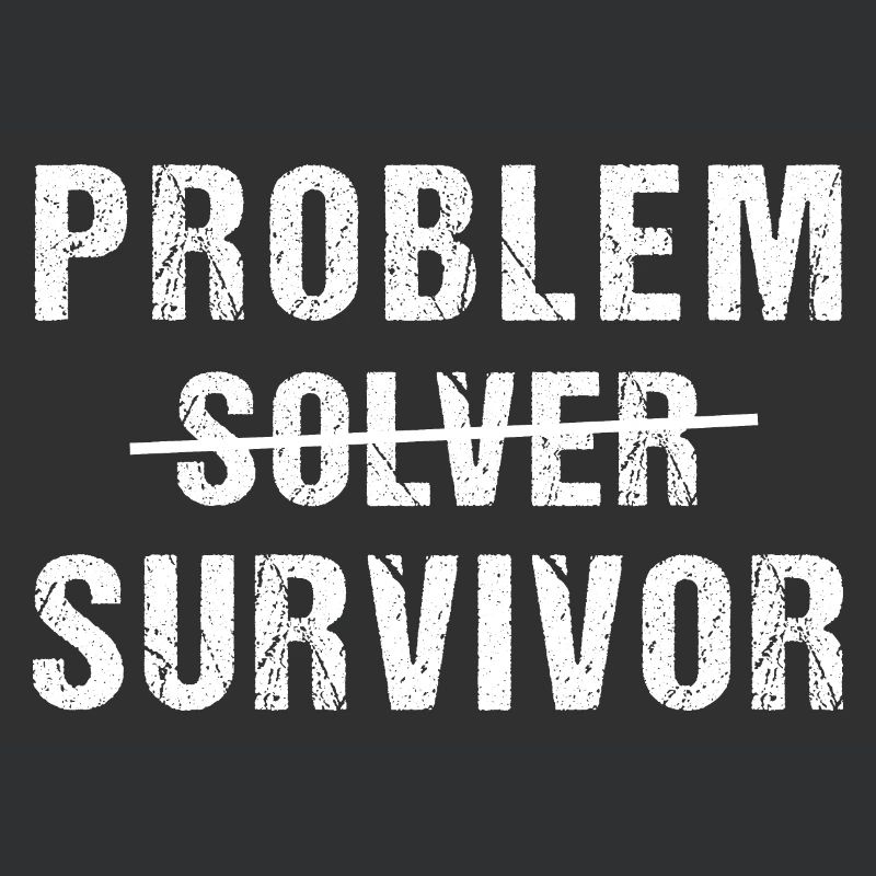 Problem Survivor not Solver