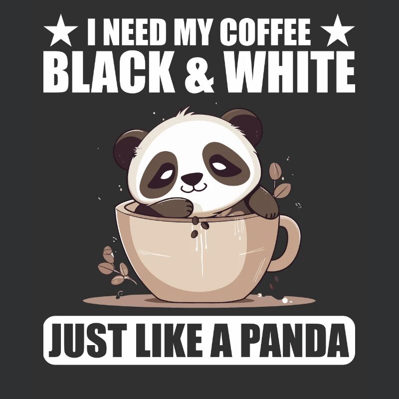 I Need My Coffee Black and White Just Like a Panda