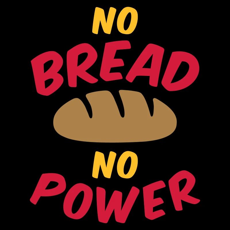 No bread no power (Brotlaib)