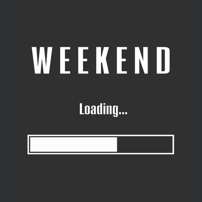 Weekend Loading Weekend Friday