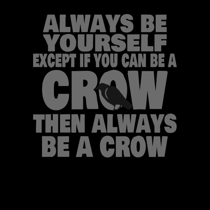 CROW / RAVENS: Always Be A Crow