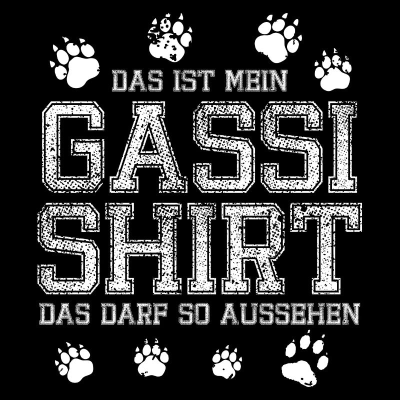 das ist mein Gassi Shirt - das darf so aussehen