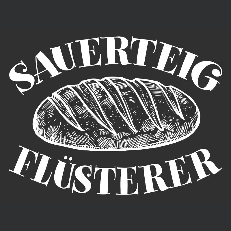Sauerteigflüsterer Brot backen lustiger Backspruch