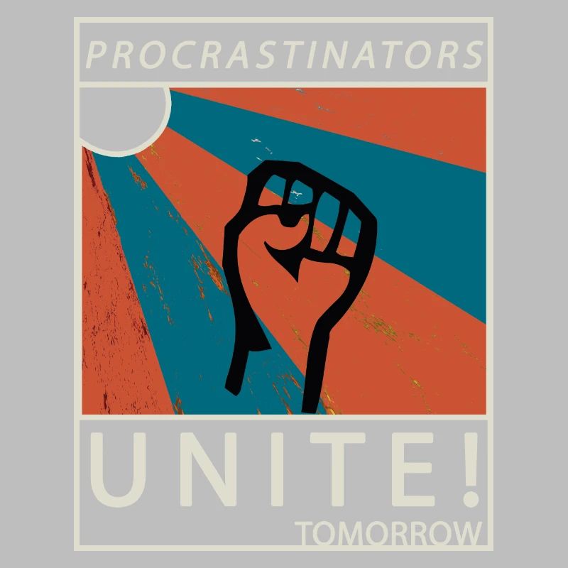 Procrastinators Unite Tomorrow Lazy His Gift