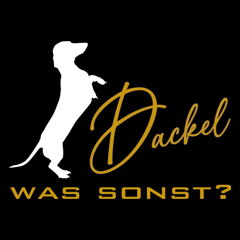 Dackel was sonst - Dackelsilhouette Dackelspruch