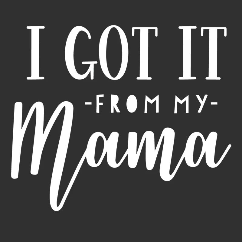 I got it from my mama white