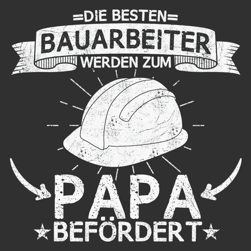 Bauarbeiter Papa Arbeit Baustelle Spruch