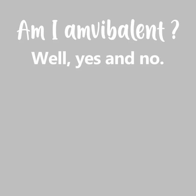 Ambivalent