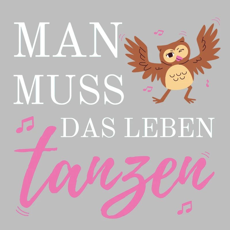 Man Muss Das Leben Tanzen Eule Uhu Tier Note Feier