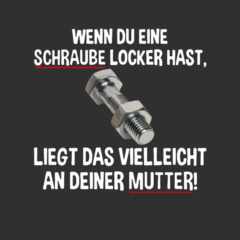 Wenn du eine Schraube locker hast liegs an Mutter