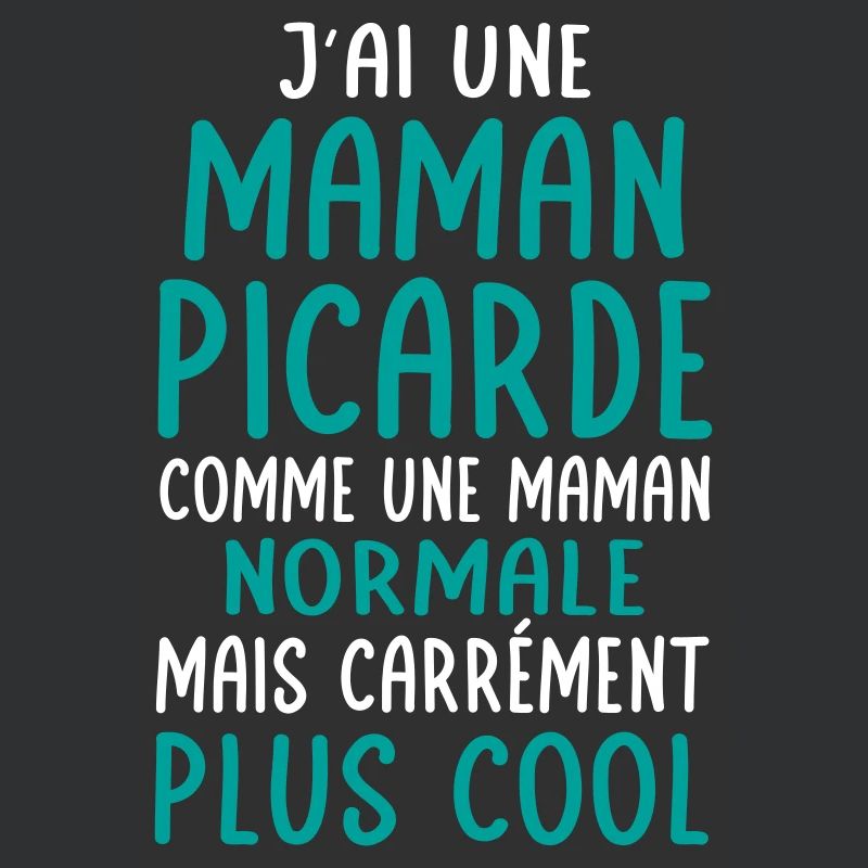 J'ai une maman Picarde plus cool
