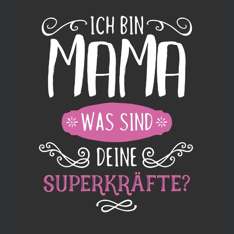 Ich Bin Mama Was Sind Deine Superkraefte Mama