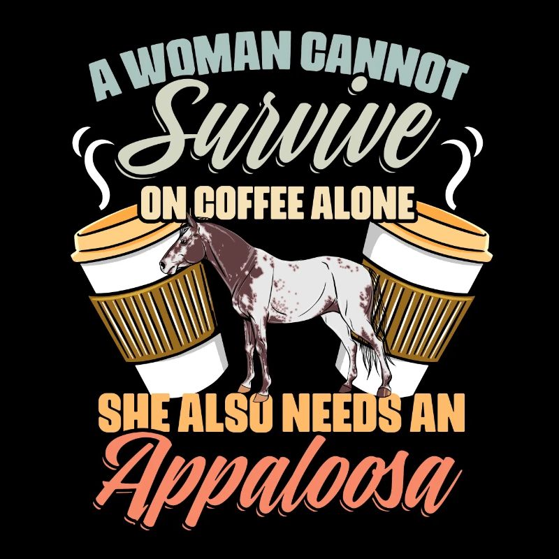 A Woman Cannot Survive On Coffee Alone Funny