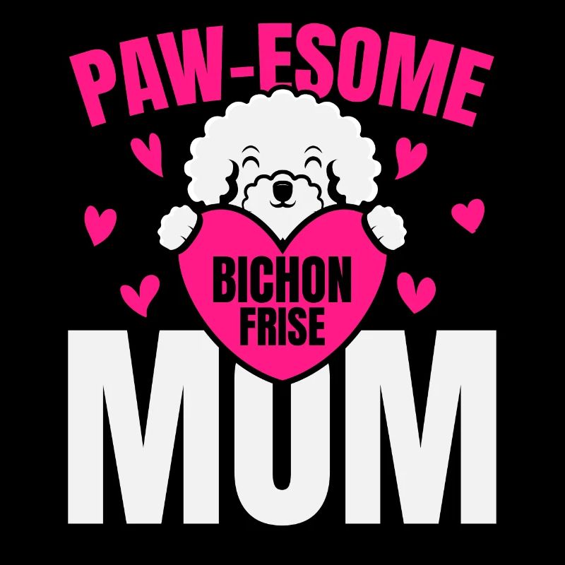 Pawesome Bichon Frise Mama Dog Lover chiot Pf