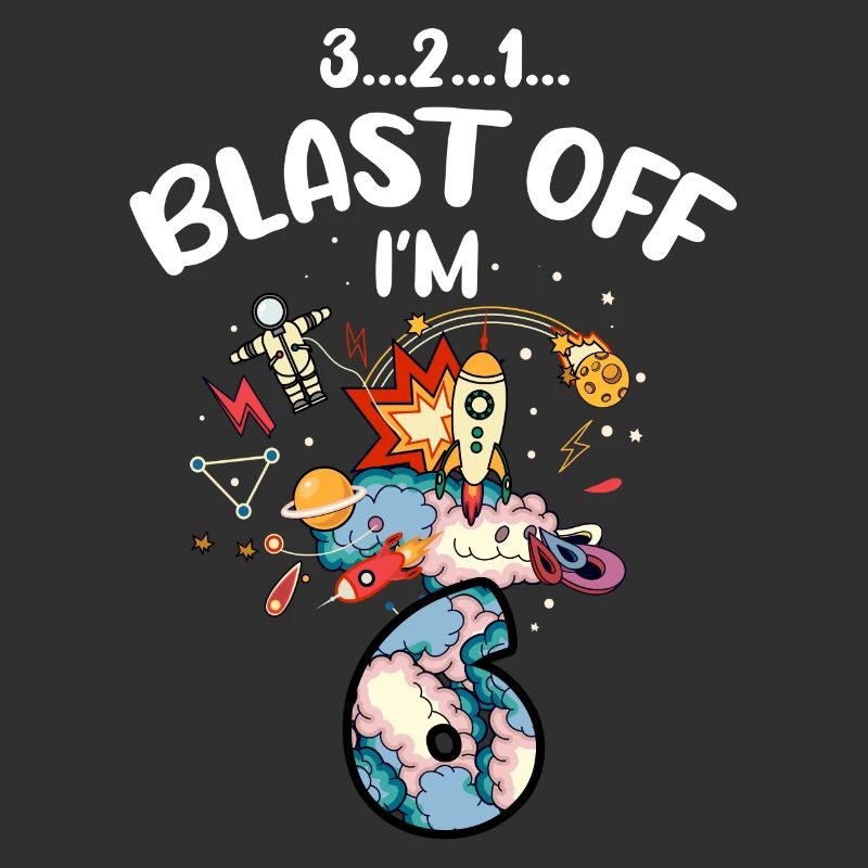 Blast Off I am 6 years old, 6th birthday