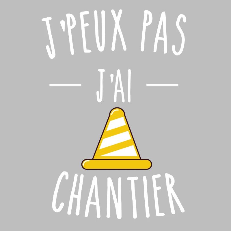 J'PEUX PAS J'AI CHANTIER - PLOT DE CHANTIER