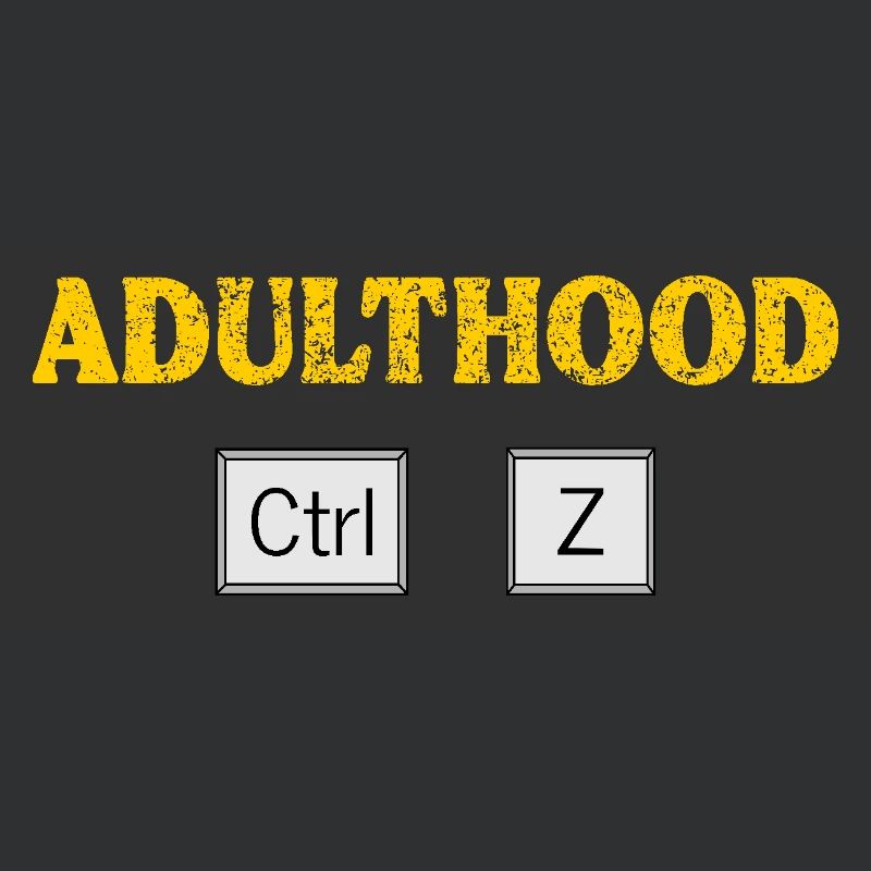 Erwachsensein Ctrl Z Tech Geek Programmieren und Programmieren
