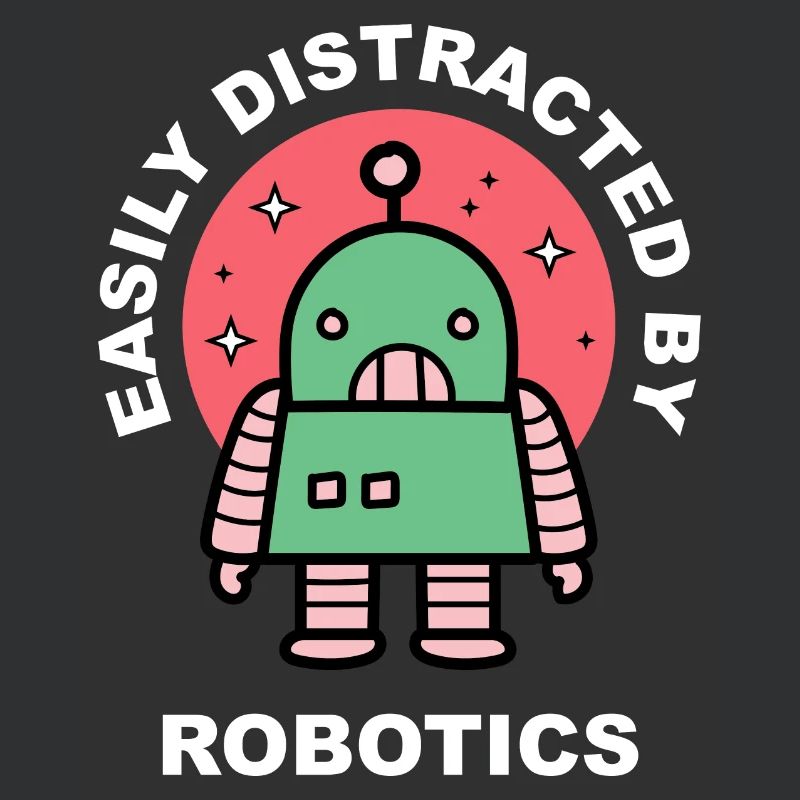 Distracted by Robots Student Robotic Engineering