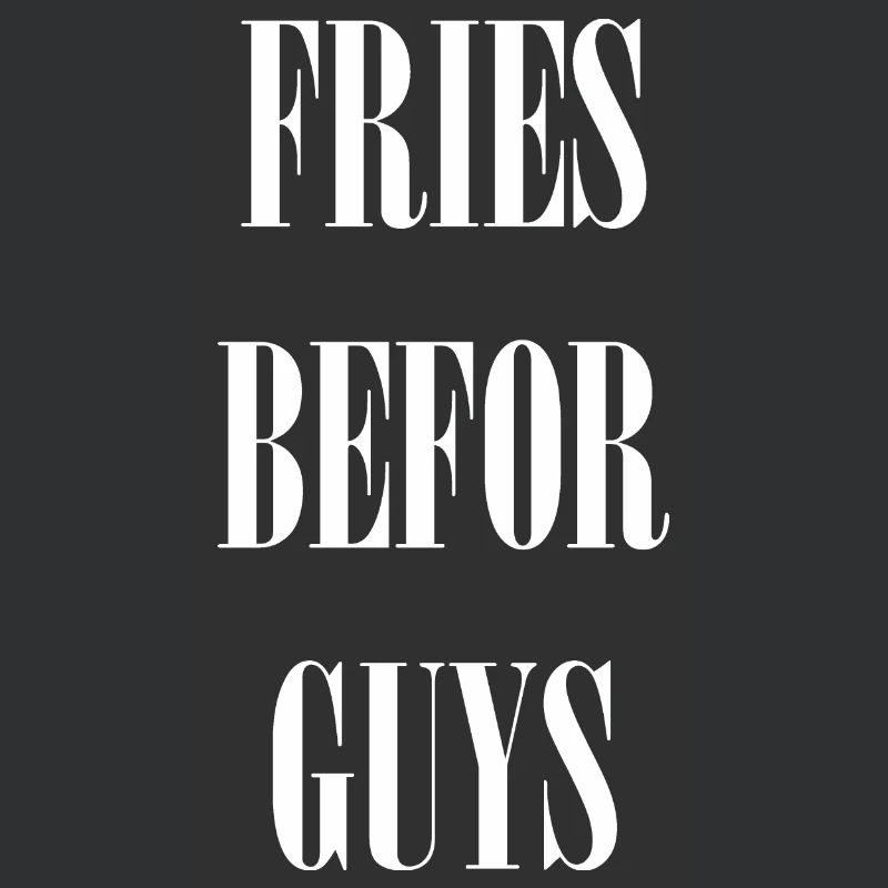 Fries befor Guys