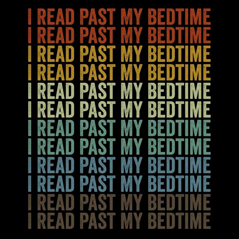 I Read Past My Bedtime Book Lover Reader Bedtime