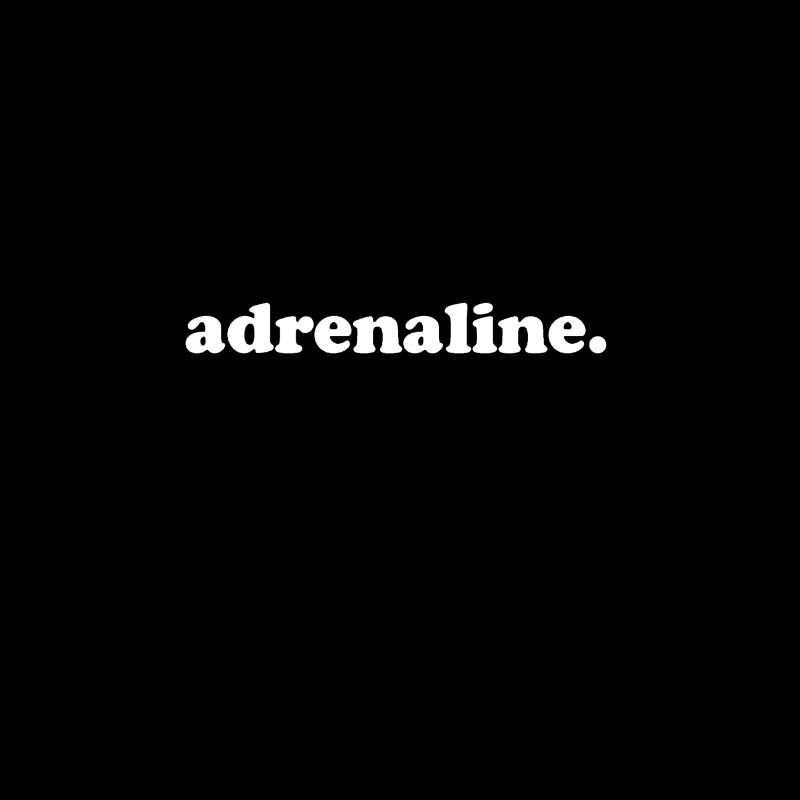 adrenalin.